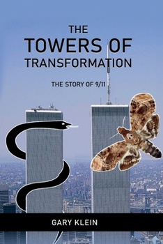 The Towers of Transformation: The Story of 9/11