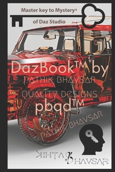 Paperback DazBook(TM) by pbqd(TM) pathik bhavsar quality designs (R). For Daz 3D/ Daz Studio Users.: Masterkey to open all doors(R)️ of Daz 3D/ Studio. Book