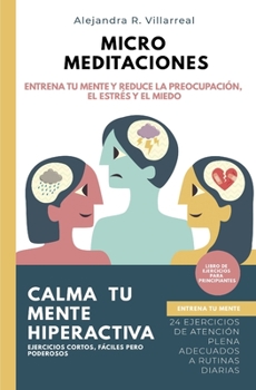 Paperback Micro meditaciones: Entrena tu mente y reduce la preocupación, el estrés y el miedo [Spanish] Book