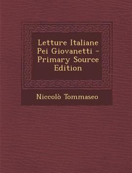 Paperback Letture Italiane Pei Giovanetti [Italian] Book