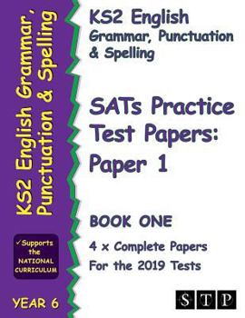 Paperback Ks2 English Grammar, Punctuation and Spelling Sats Practice Test Papers for the 2019 Tests: Paper 1 - Book One (Year 6): Stp Ks2 English Revision Book