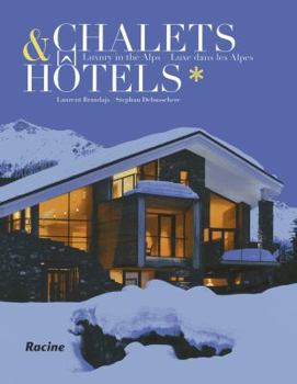 Hardcover Chalets & Hotels: Luxury in the Alps Book