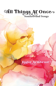 Paperback All Things at Once: Sonnets and Songs Book