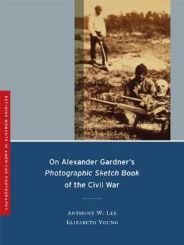 Paperback On Alexander Gardner's Photographic Sketch Book of the Civil War: Volume 1 Book