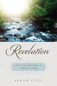 Paperback Revelation: Let the One Who Is Thirsty Come Book