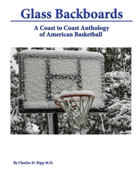 Paperback Glass Backboards: A Coast to Coast Anthology of American Basketball Book