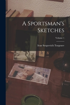 Paperback A Sportsman's Sketches; Volume 1 Book