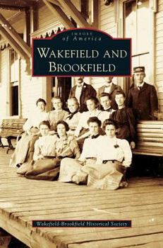 Wakefield and Brookfield (Images of America: New Hampshire) - Book  of the Images of America: New Hampshire