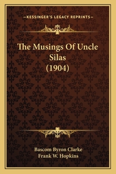 The Musings of Uncle Silas: Illustrations by Frank W. Hopkins...