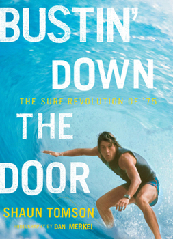 Hardcover Bustin' Down the Door: The Surf Revolution of '75 Book