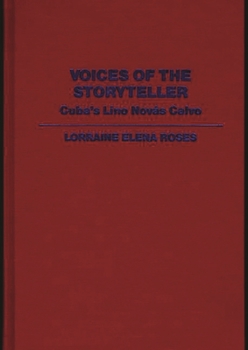 Voices of the Storyteller: Cuba's Lino Novas Calvo (Contributions to the Study of World Literature)