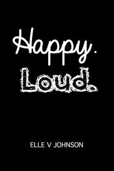 Paperback Happy. Loud. Book