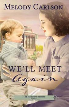 We'll Meet Again: The Mulligan Sisters - Book #4 of the Mulligan Sisters