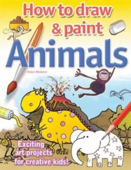 Paperback Drawing and Painting Animals : Exciting Art Projects for Creative Kids Book