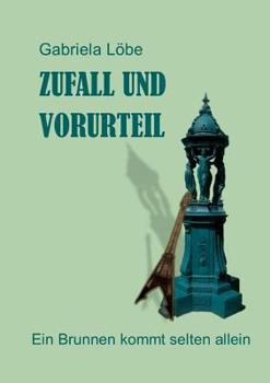 Paperback Zufall und Vorurteil: Ein Brunnen kommt selten allein [German] Book