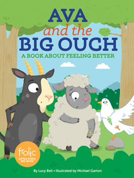 Hardcover Ava and the Big Ouch: A Book about Feeling Better Book