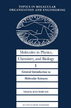 Hardcover Molecules in Physics, Chemistry, and Biology: General Introduction to Molecular Sciences Book