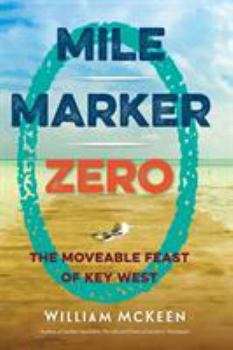 Paperback Mile Marker Zero: The Moveable Feast of Key West Book