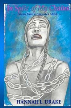 Paperback In Spite of My Chains: Poems From A Liberated Mind Book