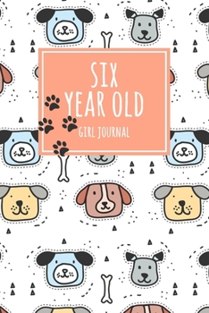 Six Year Old Girl Journal: 6x9" Cute 6 Year Old Birthday Dog Wide Ruled Lined Notebook/Journal Gift For Girls