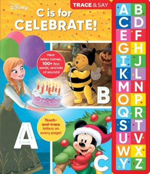 Board book Disney: C Is for Celebrate! Trace & Say Sound Book [With Battery] Book