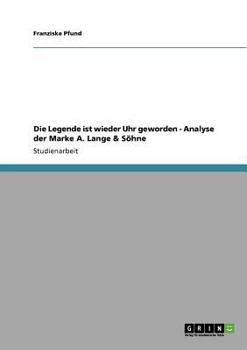 Paperback Die Legende ist wieder Uhr geworden - Analyse der Marke A. Lange & Söhne [German] Book