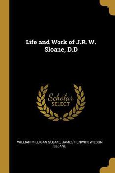 Paperback Life and Work of J.R. W. Sloane, D.D Book