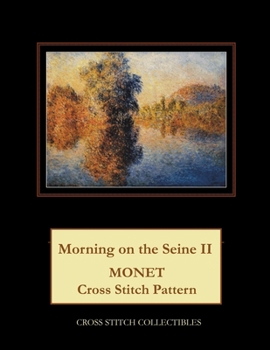 Paperback Morning on the Seine II: Monet Cross Stitch Pattern [Large Print] Book