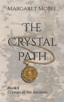 Paperback The Crystal Path: Book 2 Crystals of the Ancients Book