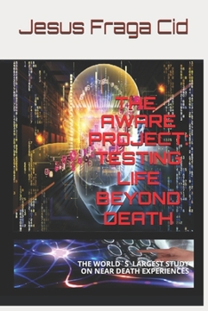 Paperback The Aware Project: Testing Life Beyond Death Book