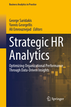 Strategic HR Analytics: Optimizing Organizational Performance Through Data-Driven Insights (Business Analytics in Practice)