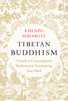 Paperback Tibetan Buddhism: A Guide to Contemplation, Meditation, and Transforming Your Mind Book