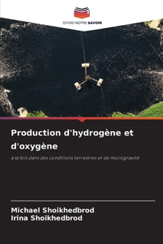Production d'hydrogène et d'oxygène (French Edition)