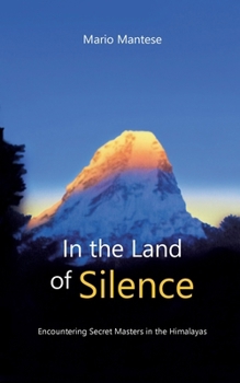 Paperback In the Land of Silence: Encountering Secret Masters in the Himalayas Book