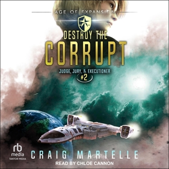Destroy The Corrupt: A Space Opera Adventure Legal Thriller