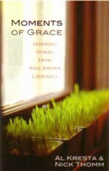 Paperback Moments of Grace: Inspiring Stories from Well-Known Catholics Book
