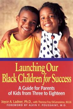 Paperback Launching Our Black Children for Success: A Guide for Parents of Kids from Three to Eighteen Book
