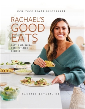 Hardcover Rachael's Good Eats: Easy, Laid-Back, Nutrient-Rich Recipes Book