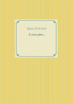 Paperback A mon père... [French] Book