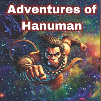 Adventures of Hanuman: The Birth of Hanuman, Hanuman and the Sun, Hanuman Meets Rama, Hanuman’s Leap to Lanka, Burning of Lanka, Hanuman and the ... Hanuman After the Ramayana, hanuman chalisa