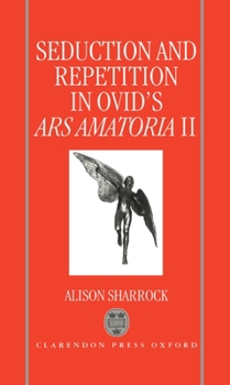 Hardcover Seduction and Repetition in Ovid's Ars Amatoria 2 Book