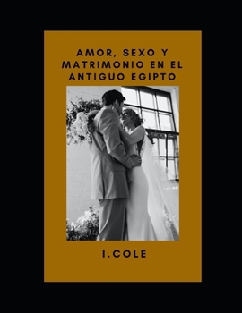 Paperback Amor, sexo y matrimonio en el antiguo Egipto [Spanish] Book