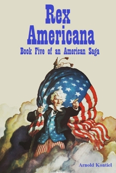 Paperback Rex America: Book Five of the American Saga 2005 - 2007 Book
