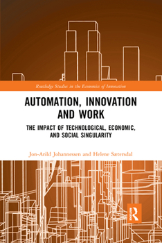 Paperback Automation, Innovation and Work: The Impact of Technological, Economic, and Social Singularity Book
