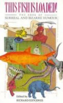 Paperback This Fish is Loaded: The Book of Surreal Humor Book