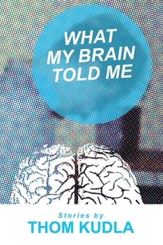 Paperback What My Brain Told Me Book