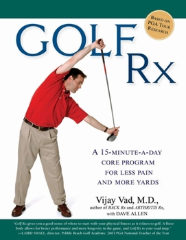 Paperback Golf Rx: A Fifteen-Minute-A-Day Core Program for More Yards and Less Pain Book