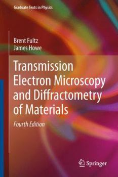 Hardcover Transmission Electron Microscopy and Diffractometry of Materials Book