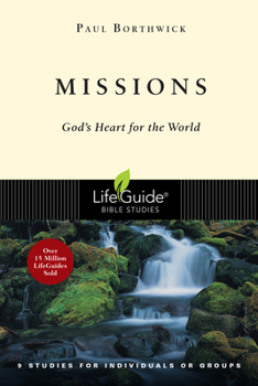Missions: God's Heart for the World : 9 Studies for Individuals or Groups (A Lifeguide Bible Studies) - Book  of the LifeGuide Bible Studies