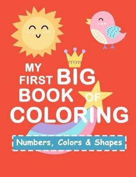 Paperback My First Book Coloring: Numbers Colors Shapes: Baby Activity Book for Kids Age 1-3, Boys or Girls, for Their Fun Early Learning of First Easy Book